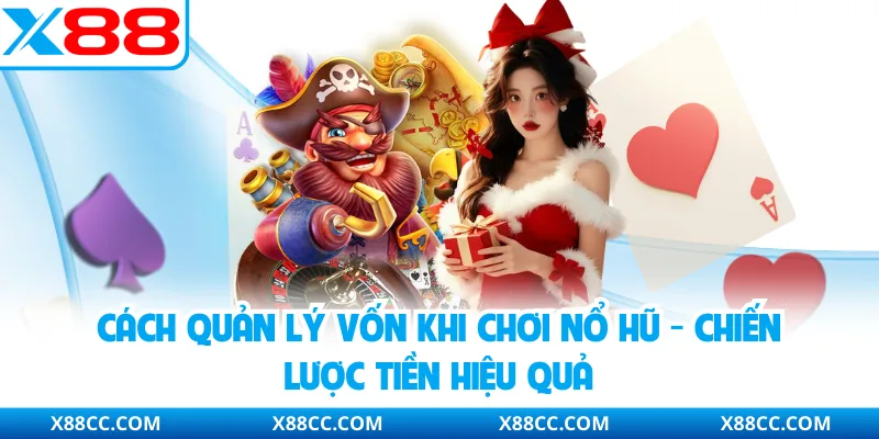 Cách Quản Lý Vốn Khi Chơi Nổ Hũ - Chiến Lược Tiền Hiệu Quả 1 Cách Quản Lý Vốn Khi Chơi Nổ Hũ - Chiến Lược Tiền Hiệu Quả