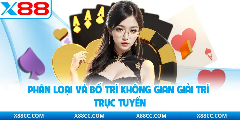 Top Sảnh Casino - Không Gian Giải Trí Trực Tuyến Chuẩn Mực Cao 3 Phân loại và bố trí không gian giải trí trực tuyến